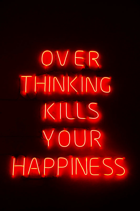 Overthinking Kills Happiness Poster