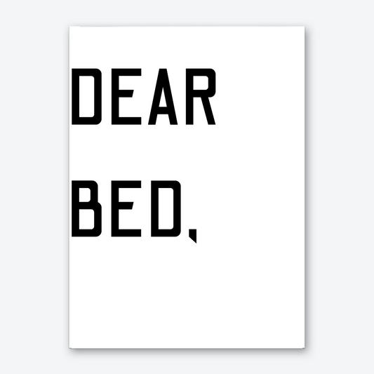 Dear Bed Poster A3/A4