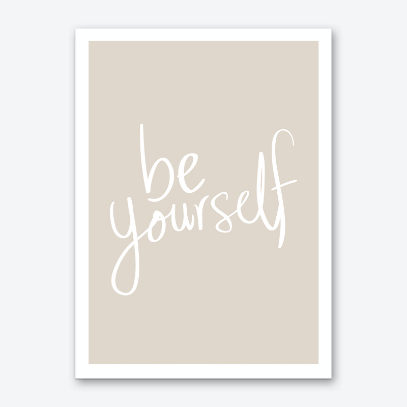 Be Yourself Poster A3/A4