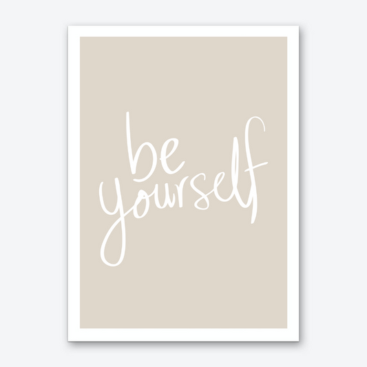Be Yourself Poster A3/A4